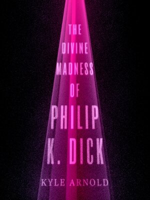 cover image of The Divine Madness of Philip K. Dick